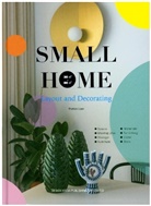 Patrick Lam - SMALL HOME: Layout and Decorating