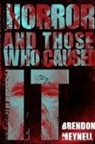 Brendon Meynell - Horror and Those Who Caused It