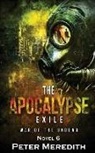 Peter Meredith - The Apocalypse Exile: The War of the Undead Novel 6