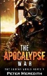 Peter Meredith - The Apocalypse War: The Undead World Novel 7