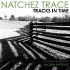 Andra Watkins, Andra Watkins - Natchez Trace: Tracks in Time