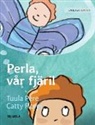 Tuula Pere, Catty Flores - Perla, vår fjäril: Swedish Edition of Pearl, Our Butterfly