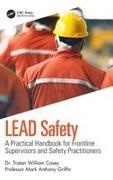 Tristan William Casey, Tristan William (Griffith University Casey, Mark Griffin, Mark Anthony Griffin - Lead Safety A Practical Handbook for Frontline Supervisors Safety Practitioners