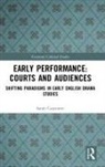 Sarah Carpenter, Carpenter Sarah, John J McGavin, Greg Walker - Early Performance: Courts and Audiences