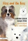 Nicky Armstrong, Nicky Lawler Armstrong, Armstrong Nicky, Catherine Lawler, Catherine Sterne Lawler, Abigail Sterne... - Floss and the Boss