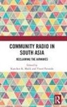 Kanchan K. (University of Hyderabad Malik, Kanchan K. Pavarala Malik, Kanchan K Malik, Kanchan K. Malik, Vinod Pavarala - Community Radio in South Asia