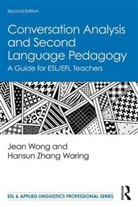 Jean Wong, Jean (College of New Jersey Wong, Hansun Zhang Waring, Hansun (Teachers College Zhang Waring - Conversation Analysis and Second Language Pedagogy
