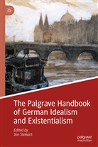 Jo Stewart, Jon Stewart - The Palgrave Handbook of German Idealism and Existentialism