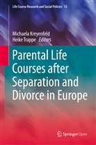 Michael Kreyenfeld, Michaela Kreyenfeld, Trappe, Trappe, Heike Trappe - Parental Life Courses after Separation and Divorce in Europe