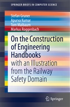 Stefa Gruner, Stefan Gruner, Apurv Kumar, Apurva Kumar, Tom Maibaum, Tom et al Maibaum... - On the Construction of Engineering Handbooks