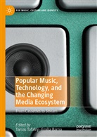 Barna, Barna, Emília Barna, Tama Tofalvy, Tamas Tofalvy - Popular Music, Technology, and the Changing Media Ecosystem