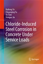Chuanqin Fu, Chuanqing Fu, Nanguo Jin, Ye Tian, Ye et al Tian, Hailon Ye... - Chloride-Induced Steel Corrosion in Concrete Under Service Loads