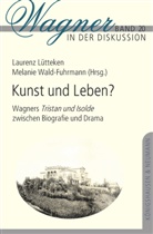 Laurenz Lütteken, Wald-Fuhrmann, Melanie Wald-Fuhrmann - Kunst und Leben?