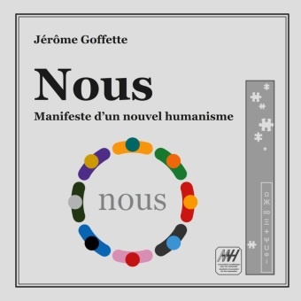 Jérôme Goffette - Nous Manifeste d'un nouvel humanisme