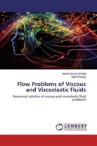 Nidhi Pandya, Ashish Kuma Shukla, Ashish Kumar Shukla - Flow Problems of Viscous and Viscoelastic Fluids