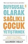 Maureen Healy - Duygusal Olarak Saglikli Cocuk Yetistirmek