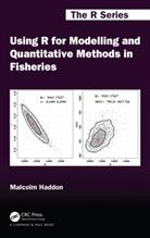 Malcolm Haddon - Using R for Modelling and Quantitative Methods in Fisheries