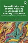 Sharon Murphy, Murphy Sharon - Sense-Making and Shared Meaning in Language and Literacy Education