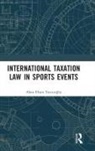 Efsun Yaz&amp;, Alara Efsun Yaz¿c¿o¿lu, Alara Efsun Yazicioglu, Alara Efsun Yazıcıoğlu - International Taxation Law in Sports Events