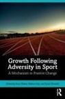 Ross Day Wadey, Melissa Day, Karen Howells, Ross Wadey - Growth Following Adversity in Sport