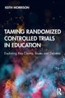 Keith Morrison, Keith (University of St Joseph Morrison - Taming Randomized Controlled Trials in Education