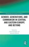 Anna (Universitat Leipzig Artwinska, Anna Mrozik Artwinska, Artwi&amp;, Anna Artwi¿ska, Anna Artwińska, Agnieszka Mrozik - Gender, Generations, and Communism in Central and Eastern Europe and