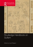 Lloyd (Glasgow University) Ridgeon, Lloyd Ridgeon, Lloyd (Glasgow University) Ridgeon, Ridgeon Lloyd - Routledge Handbook on Sufism