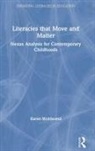 Karen Wohlwend - Literacies That Move and Matter