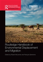 Robert (Wilfrid Laurier University Mcleman, François Gemenne, Robert McLeman - Routledge Handbook of Environmental Displacement and Migration