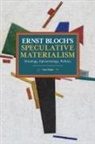 Cat Moir - Ernst Bloch's Speculative Materialism