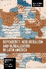 Carlos Eduardo Martins - Dependency, Neoliberalism and Globalization in Latin America