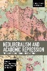 Erik Juergensmeyer, Juergensmeyer Erik, Anthony J. Nocella, Anthony J. II Nocella, Anthony J. Nocella II, Mark Seis - Neoliberalism and Academic Repression