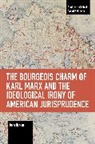 Dana Neacsu, Neacsu Dana - The Bourgeois Charm of Karl Marx & the Ideological Irony of American Jurisprudence