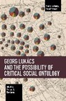 Michael J. Thompson - Georg Lukcs and the Possibility of Critical Social Ontology