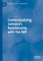 Christin Clarke, Christine Clarke, Carol Nelson - Contextualizing Jamaica's Relationship with the IMF