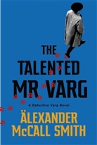 Alexander McCall Smith, McCall Smith Alexander, Alexander McCall Smith - The Talented Mr Varg
