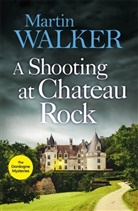 Martin Walker - A Shooting at Chateau Rock