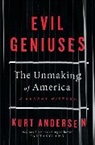 Kurt Andersen - Evil Geniuses