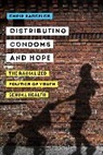 Chris Barcelos, Chris A. Barcelos - Distributing Condoms and Hope