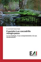 Dr Lala Aswini Kumar Singh, Dr. Lala Aswini Kumar Singh, Lala Aswini Kumar Singh - Il gaviale è un coccodrillo mangia-pesce