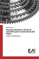 Boycho Marinov - Processi dinamici e d'urto di macchine per la lavorazione del legno