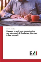 James E Conable, James E. Conable - Ricerca e scrittura accademica per studenti di Bachelor, Master e Dottorandi