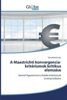Ostorházi Gréta - A Maastrichti konvergencia-kritériumok kritikus elemzése