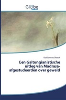 Kazi Sameeo Sheesh - Een Galtungianistische uitleg van Madrasa-afgestudeerden over geweld