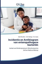 Ade Ibrahim, Adeh Ibrahim, H I Inabo, H. I. Inabo, H.I. Inabo, D Maikaje... - Incidentie en Antibiogram van enteropathogene bacteriën