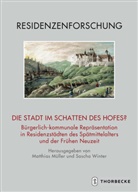 Matthia Müller, Matthias Müller, Winter, Winter, Sascha Winter - Die Stadt im Schatten des Hofes?