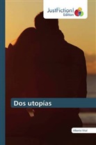Alberto Vital - Dos utopías