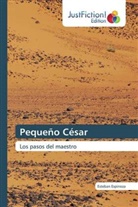 Esteban Espinoza - Pequeño César