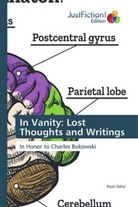 Arjun Dahal - In Vanity: Lost Thoughts and Writings