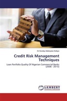 Dr Sunday Adetoyese Sofayo, Sunday Adetoyese Sofayo - Credit Risk Management Techniques